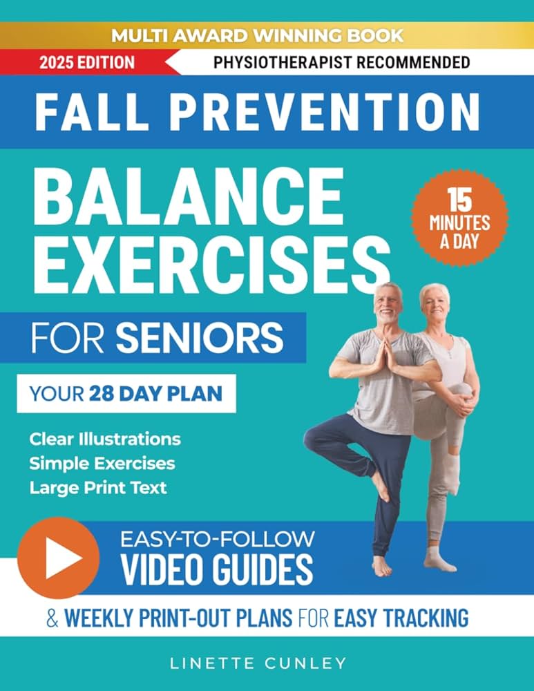 Fall Prevention Balance Exercises For Seniors: Your 28 Day Plan With 100+ Illustrations, Simple Exercises & Large Print Text For Core Strength and Stability In 15-Minutes a Day. (Workout Books)