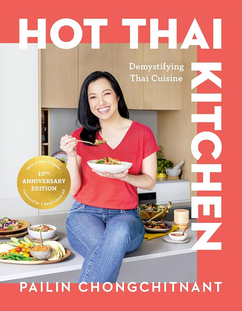 Hot Thai Kitchen 10th Anniversary Edition Cookbook