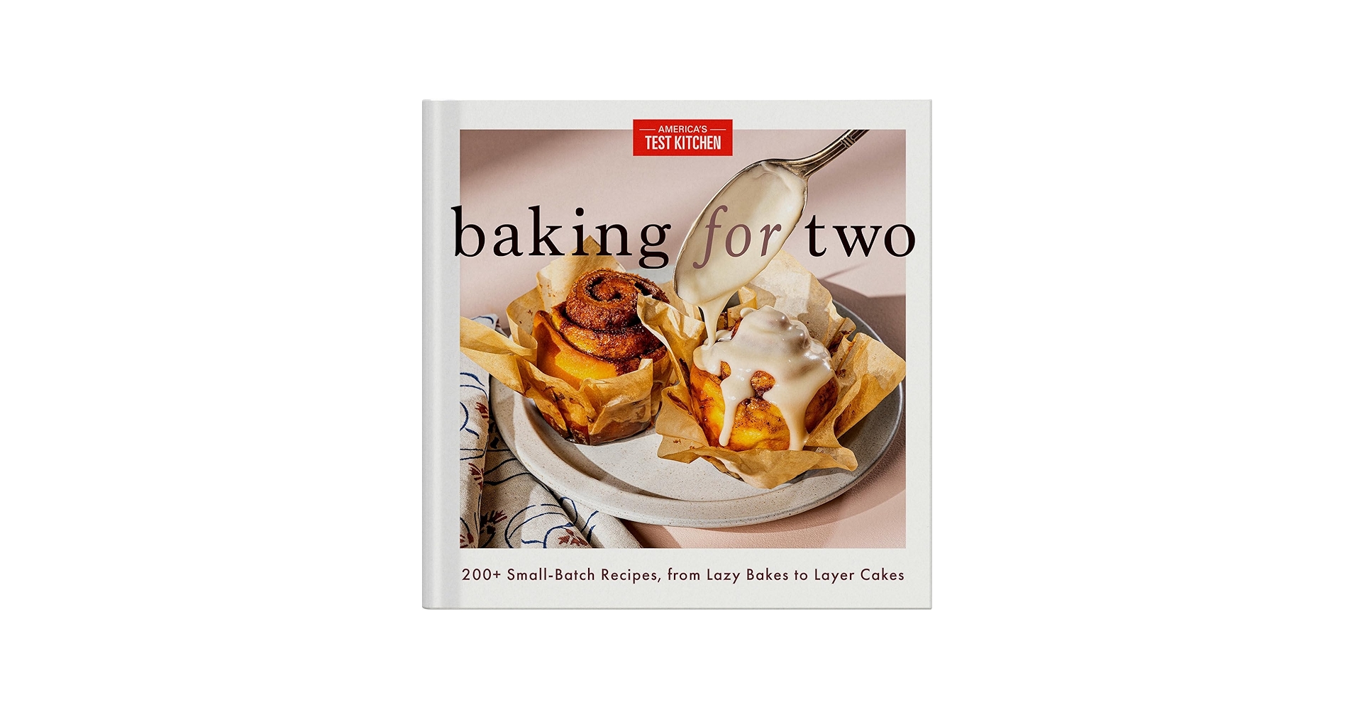 Baking for Two 200+ Small-Batch Recipes Hardcover Cookbook