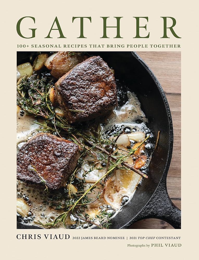 GATHER 100 Seasonal Recipes Hardcover Cookbook